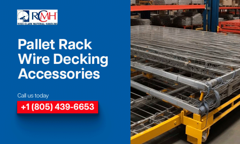 How to Select the Right Pallet Rack Wire Decking Accessories for Your Needs