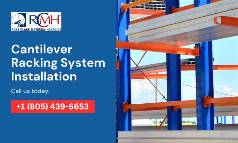 A Step-By-Step Guide to Cantilever Racking System Installation: Simplify Your Storage