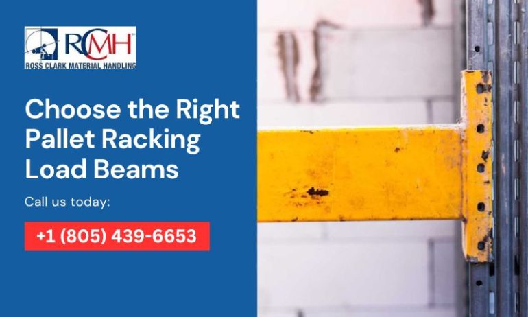 How to Choose the Right Pallet Racking Load Beams