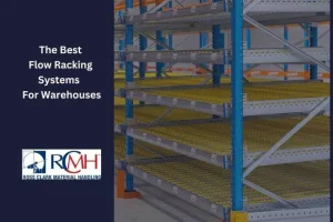 Best Flow Racking Systems for Warehouses 725x483 1